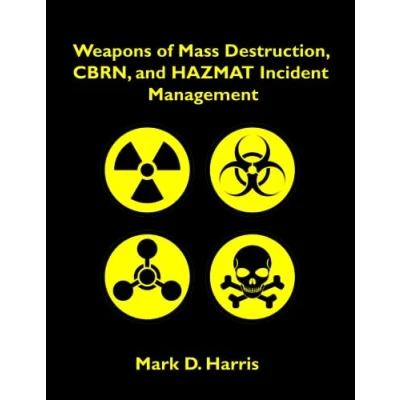 Bild av Weapons of Mass Destruction, CBRN, and HAZMAT Incident Management
