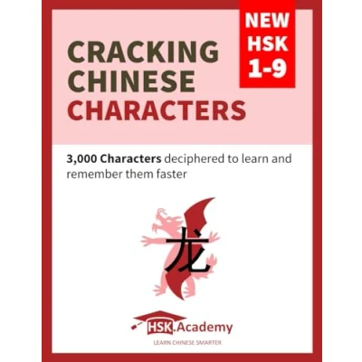 Bild av Cracking Chinese Characters: New HSK 1 9: 3,000 Characters deciphered to learn and remember them faster