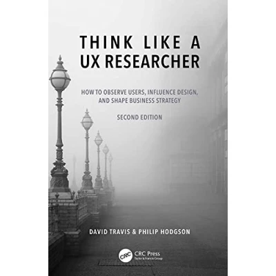 Bild av Think Like a UX Researcher: How to Observe Users, Influence Design, and Shape Business Strategy