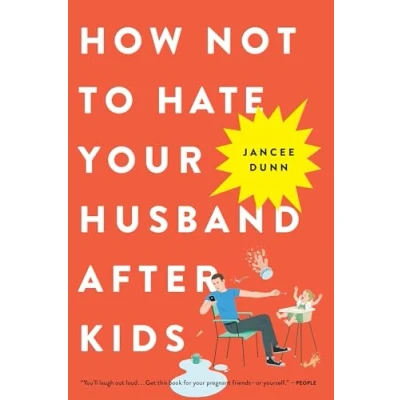Bild av How Not to Hate Your Husband After Kids