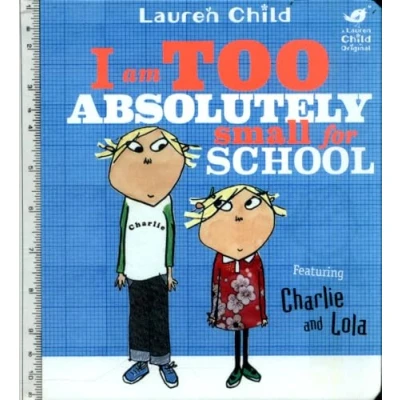 Bild av Charlie and Lola: I Am Too Absolutely Small For School