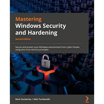 Bild av Mastering Windows security and Hardening Second Edition: Secure protect your environment from cyber threats using zero trust principles