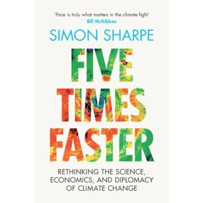 Bild av Five Times Faster: Rethinking the Science, Economics, and Diplomacy of Climate Change