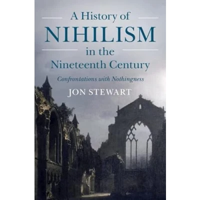 Bild av A History of Nihilism in the Nineteenth Century: Confrontations with Nothingness
