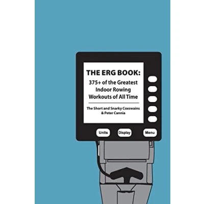Bild av the Erg Book: 375+ of Greatest Indoor Rowing Workouts All Time