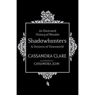 Bild av An Illustrated History of Notable Shadowhunters and Denizens Downworld