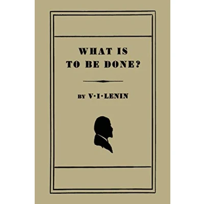 Bild av What Is to Be Done? [Burning Questions of Our Movement]