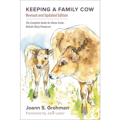 Bild av Keeping a Family Cow: The Complete Guide for Home Scale, Holistic Dairy Producers, 3rd Edition