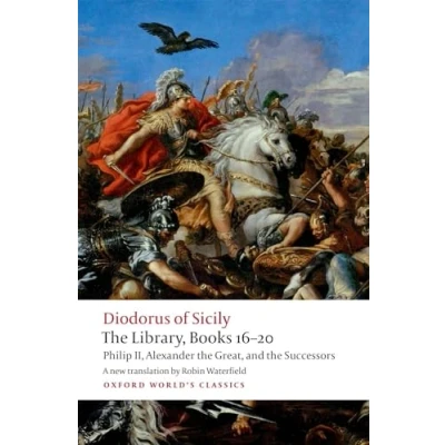 Bild av the Library, Books 16 20: Philip II, Alexander Great, and Successors