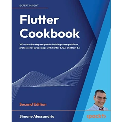 Bild av Flutter Cookbook Second Edition: 100+ real world recipes to build cross platform applications with 3.x powered by Dart 3 (alpha)