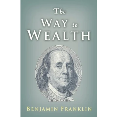 Bild av The Way to Wealth: Ben Franklin on Money and Success