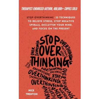 Bild av Stop Overthinking: 23 Techniques to Relieve Stress, Negative Spirals, Declutter Your Mind, and Focus on the Present