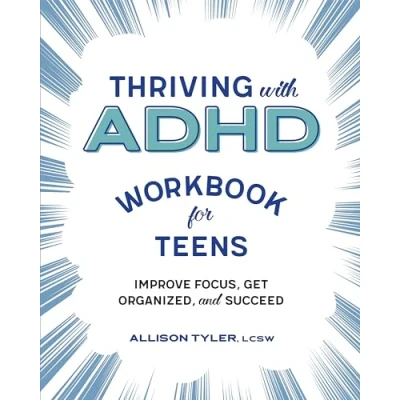 Bild av Thriving with ADHD Workbook for Teens: Improve Focus, Get Organized, and Succeed