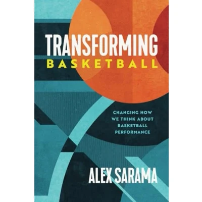 Bild av Transforming Basketball: Changing How We Think About Basketball Performance