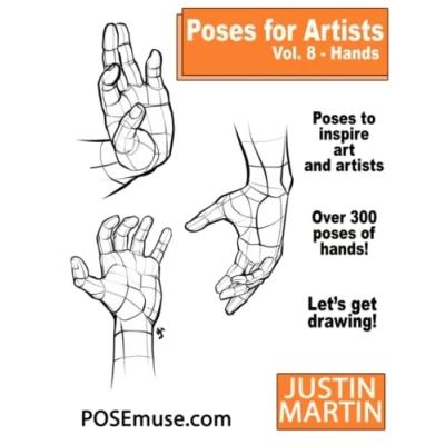 Bild av Poses for Artists Volume 8 Hands: An Essential Reference Figure Drawing and the Human Form