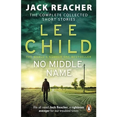 Bild av No Middle Name: The Complete Collected Jack Reacher Stories