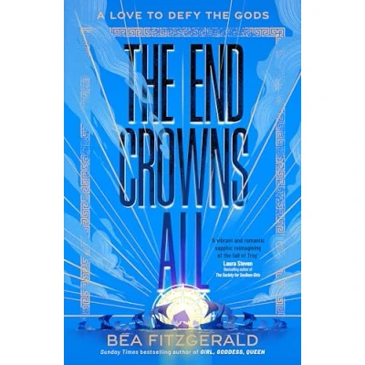 Bild av the End Crowns All: new sapphic romance and Greek myth reimagining from Sunday Times bestselling author