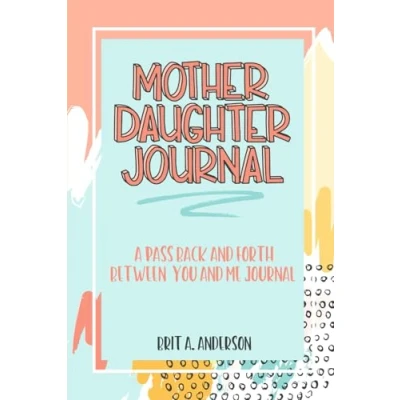 Bild av Mother Daughter Journal Pass Back And Forth Between You Me: A Fun No Stress Just Us For Moms Daughters (Guided ... Makes Unique Gift Mom On Mothers Day)
