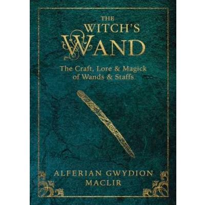 Bild av The Witch&#039;s Wand: Craft, Lore, and Magick of Wands &amp; Staffs: 2