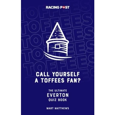Bild av Call Yourself a Toffees Fan?: The Ultimate Everton Quiz Book