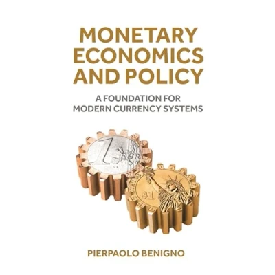 Bild av Monetary Economics and Policy: A Foundation for Modern Currency Systems