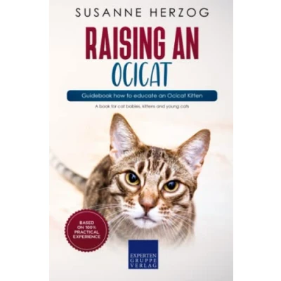 Bild av Raising an Ocicat Guidebook how to educate Kitten: A book for cat babies, kittens and young cats