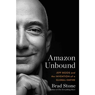 Bild av Amazon Unbound: Jef Bezos and the Invention of a Global Empire