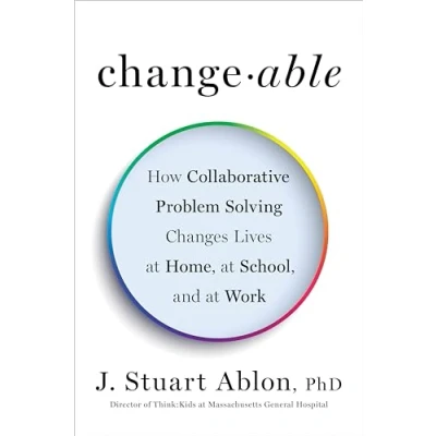 Bild av Changeable: How Collaborative Problem Solving Changes Lives at Home, School, and Work