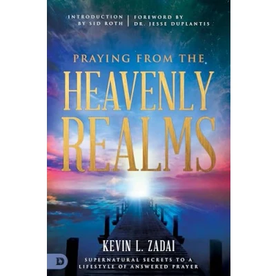 Bild av Praying from the Heavenly Realms: Supernatural Secrets to a Lifestyle of Answered Prayer