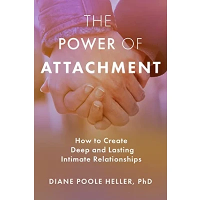 Bild av The Power of Attachment: How to Create Deep and Lasting Intimate Relationships