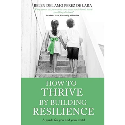 Bild av How to Thrive By Building Resilience: A Guide for You and Your Child