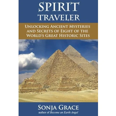 Bild av Spirit Traveler: Unlocking Ancient Mysteries and Secrets of Eight the World&#039;s Great Historic Sites