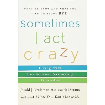 Bild av Sometimes I Act Crazy: Living with Borderline Personality Disorder