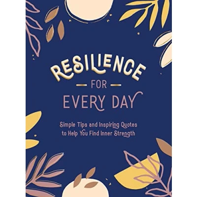 Bild av Resilience for Every Day: Simple Tips and Inspiring Quotes to Help You Find Inner Strength