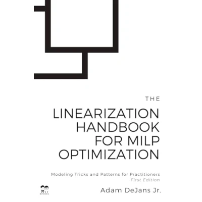 Bild av The Linearization Handbook for MILP Optimization: Modeling Tricks and Patterns Practitioners