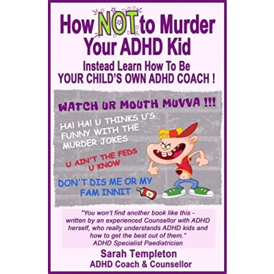 Bild av how NOT to Murder your ADHD Kid: Instead learn be child&#039;s own coach