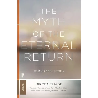 Bild av the Myth of Eternal Return: Cosmos and History