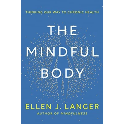 Bild av The Mindful Body: Thinking Our Way to Lasting Health