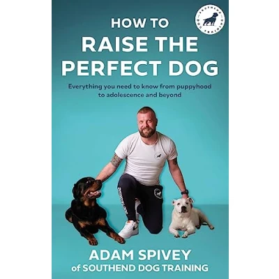 Bild av How to Raise the Perfect Dog: Everything you need know from puppyhood adolescence and beyond