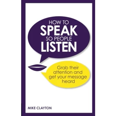 Bild av How to Speak so People Listen: Grab their attention and get your message heard