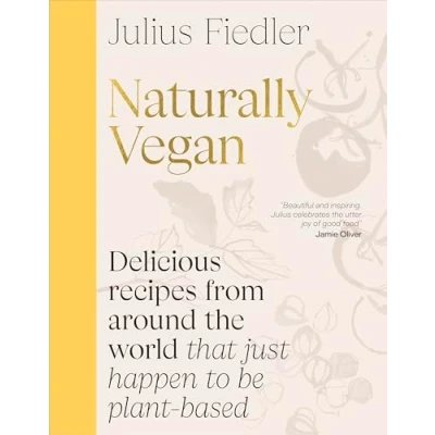 Bild av Naturally Vegan: Delicious Recipes from Around the World That Just Happen to Be Plant based