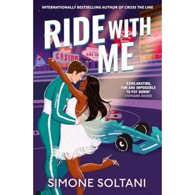 Bild av Ride with Me: An Addictive, Spicy and Adrenaline Fuelled Formula 1 Romance