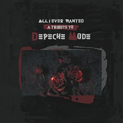 Bild av All I Ever Wanted A Tribute To Depeche Mode