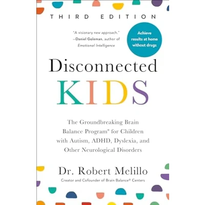 Bild av Disconnected Kids, Third Edition: The Groundbreaking Brain Balance Program for Children with Autism, ADHD, Dyslexia, and Other Neurological Disorders