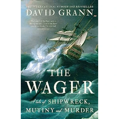 Bild av The Wager: A Tale of Shipwreck, Mutiny and Murder