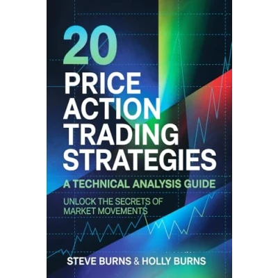 Bild av 20 Price Action Trading Strategies: A Technical Analysis Guide: Unlock the Secrets of Market Movements