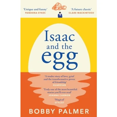 Bild av Isaac and the Egg: full of humour heartbreak, magical read we all need right now