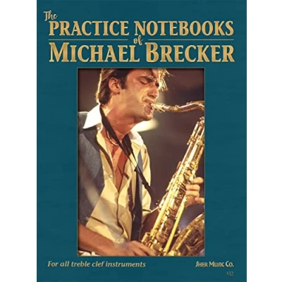 Bild av The Practice Notebooks of Michael Brecker: For all treble clef instruments