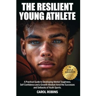 Bild av the Resilient Young Athlete: a Practical Guide to Developing Mental Toughness, Self Confidence, and Growth Mindset Amid Success Setbacks of Youth Sports
