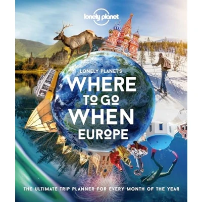 Bild av Where To Go When: Europe 1ed Anglais: the ultimate trip planner for every month of year